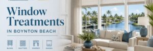 Window Treatments in Boynton Beach — Gated Community Cluster | Boca Blinds