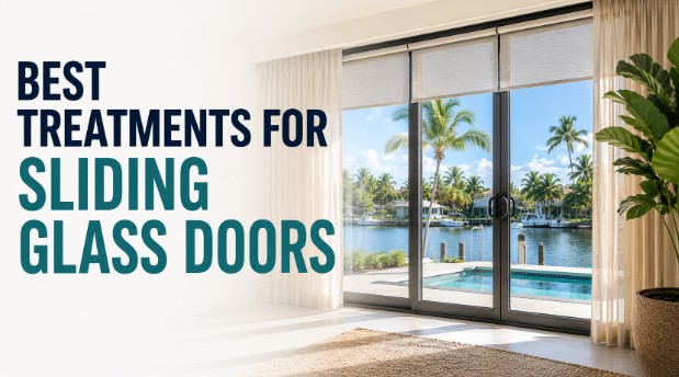 Best Treatments for Sliding Glass Doors in South Florida