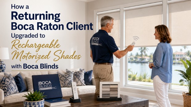 How a Returning Boca Raton Client Upgraded to Rechargeable Motorized Shades with Boca Blinds