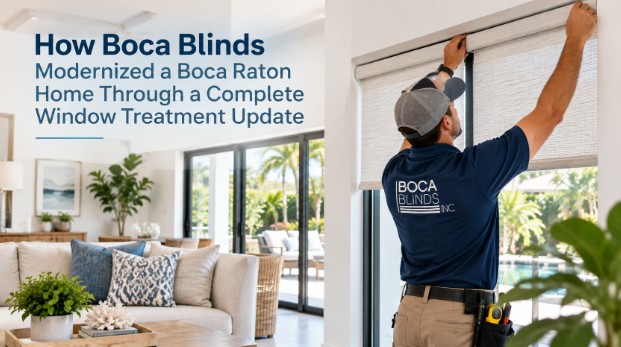 How Boca Blinds Modernized a Boca Raton Home Through a Complete Window Treatment Update